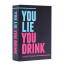 You Lie You Drink Party Card Game